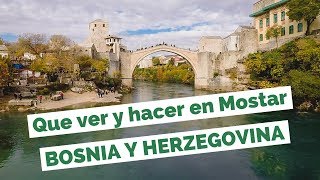 Que Ver y Hacer en Mostar, Bosnia y Herzegovina Guía Turística