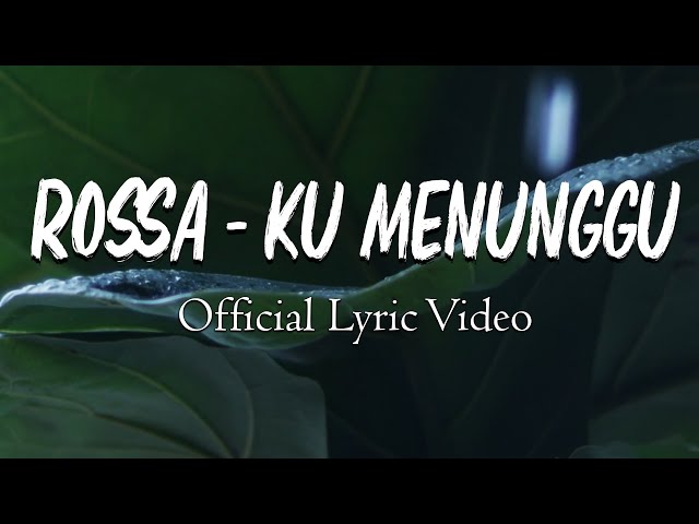 Rossa - Ku Menunggu | Lirik Lagu class=
