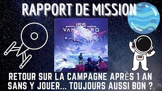 Rapport de Mission - ISS Vanguard - 1 an plus tard !