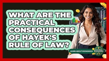 What Are The Practical Consequences Of Hayek