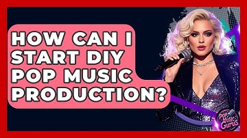 How Can I Start DIY Pop Music Production? - Pop Music Gurus