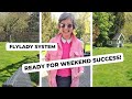 Ready for a successful weekend! Flylady system weekly routines