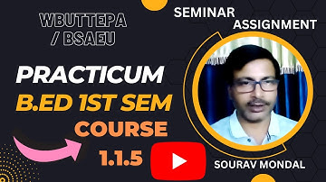 B.ED 1ST SEM PRACTICUM COURSE 1.1.5 || WBUTTEPA/ BSAEU B.ED PRACTICUM COURSE 1.1.5