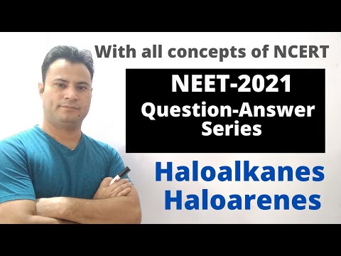 NEET 2021| Question Answer series || Haloalkanes & Haloarenes | All concepts of NCERT | 61 MCQs