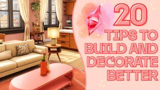 20 Tips To Build And Decorate Better In The Sims 4