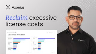 How to reclaim excessive license costs with Axonius