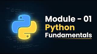 Details Python Module 1: Python Fundamentals — Overview & What You'll Learn Guide