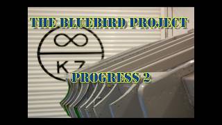 Rebuilding Bluebird K7 Progress 2 Reboot