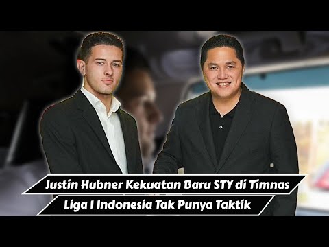 Justin Hubner : Kekuatan Baru Shin Tae Yong di Timnas Indonesia &amp; Liga 1 Tak Punya Taktik