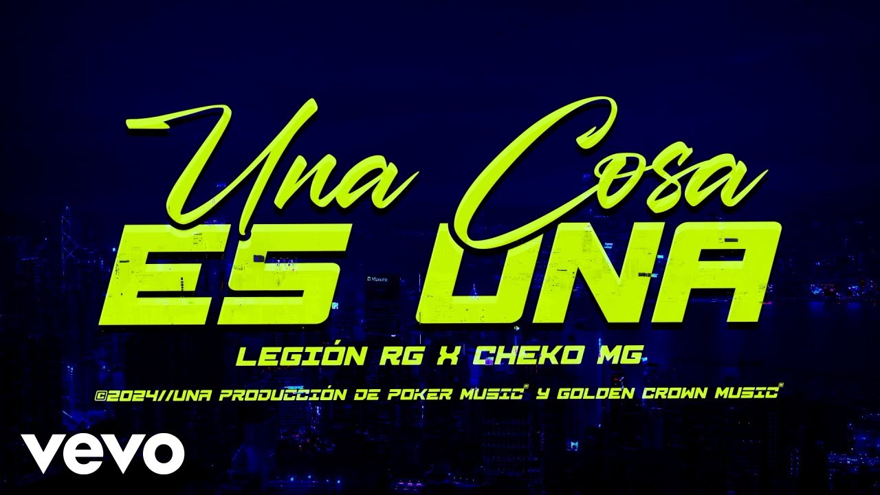 Legion RG, Cheko Mg - Una Cosa es Una (Lyric Video)