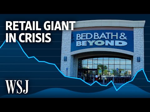 Bed Bath & Beyond Is in Crisis Mode. What Went Wrong? | WSJ