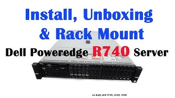Unboxing & Installing Dell EMC PowerEdge R740 Server with Data Center Rack