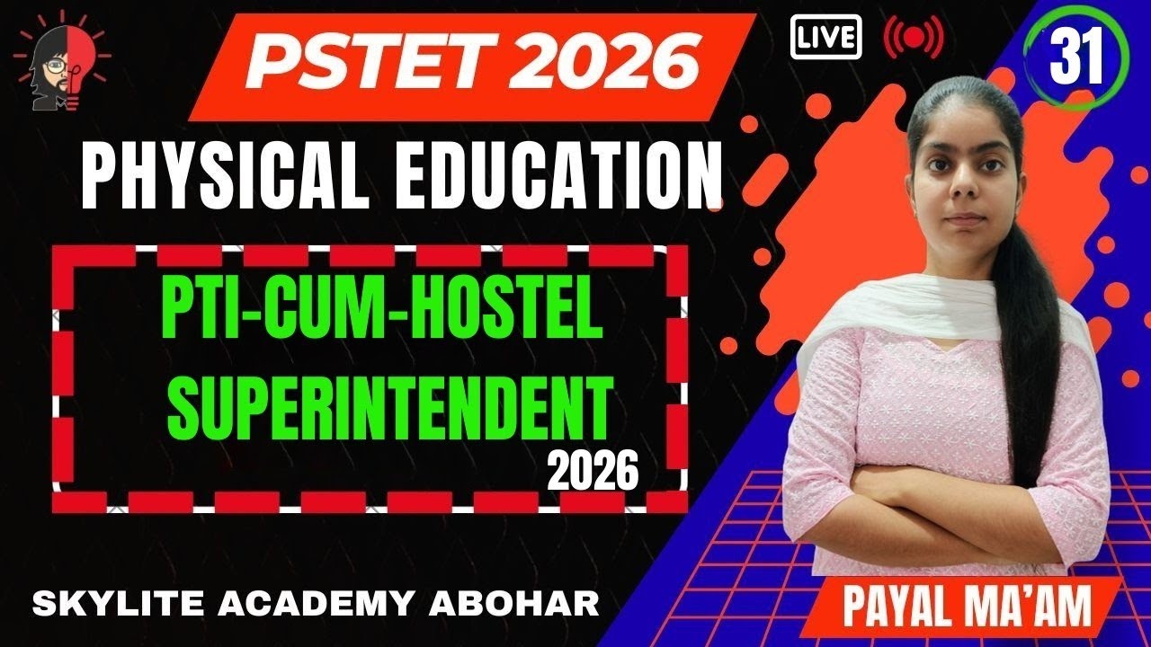 PSTET 2026 | PHYSICAL EDUCATION | DAY - 31 | PTI - CUM- HOSTEL SUPERINTENDENT | SKYLITE ACADEMY