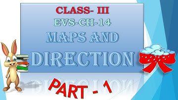 CLASS-3 | E.V.S. | CHAPTER-14 ( MAPS AND DIRECTIONS ) | PART-1 || RAINBOW ||