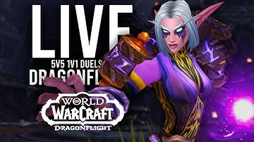 DRAGONFLIGHT 5V5 1V1 DUELS! NEW CLASS BUFFS IN DRAGONFLIGHT! - WoW: Dragonflight (Livestream)