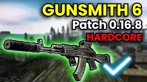 Gunsmith Part 6 - HARDCORE WIPE Patch 0.16.8 Guide | Escape From Tarkov