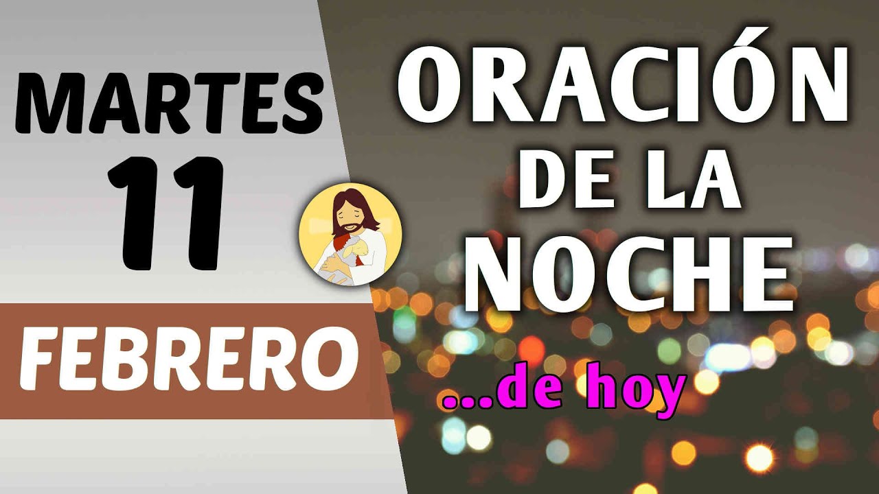 Oración guiada. Noche de hoy martes 11 de febrero de 2025 - YouTube