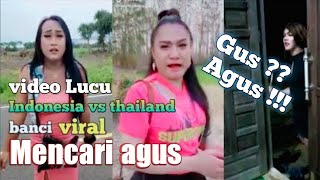 VIDEO LUCU.. !! BANCI VIRAL MENCARI AGUS.. || DENGAN SUARA ASLI ..!!