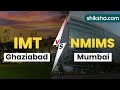 Imt ghaziabad vs nmims mumbai  which is better