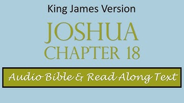 Joshua 18 | KJV DRAMATIZED AUDIO BIBLE WITH TEXT