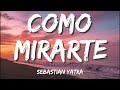 Sebastian yatra  como mirarte letralyrics