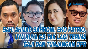 SAH! Ahmad Sahroni, Eko Patrio, Uya Kuya, Nafa Urbach Tak Lagi Terima Gaji dan Tunjangan DPR