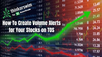 How to Create Volume Alerts - Think or Swim