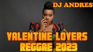 Valentine Lovers Reggae 2023 Ft Dj Andresalaineetanatarrus Rileymorgan Heritagemcgregor