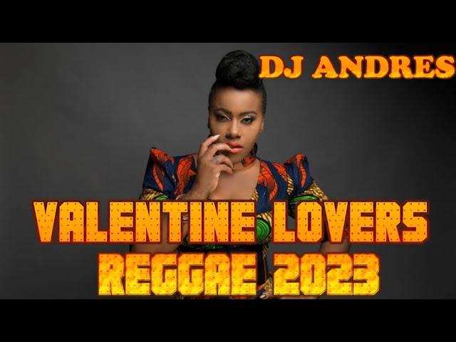 VALENTINE LOVERS REGGAE 2023 ft. DJ ANDRES,Alaine,Etana,Tarrus Riley,Morgan Heritage,McGregor class=