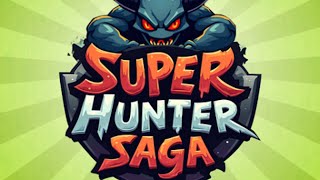 Super Hunter Saga Gameplay Video for Android Mobile screenshot 1