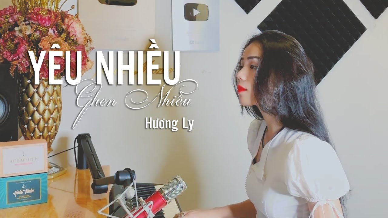 YÊU NHIỀU GHEN NHIỀU - THANH HƯNG | HƯƠNG LY COVER