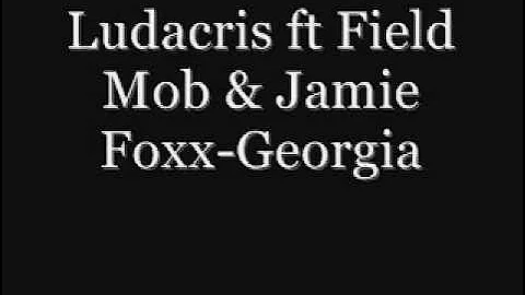 Ludacris ft Field Mob & Jamie Foxx-Georgia