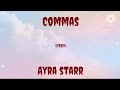 Ayra Starr - Commas (Lyrics)