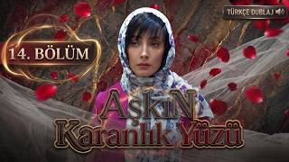 Aşkın Karanlık Yüzü 14. Bölüm | İran Dizisi Türkçe Dublaj