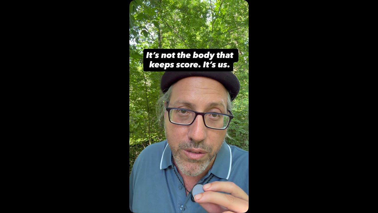 They say the body keeps score