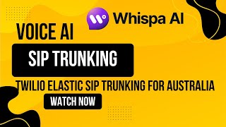Setting Up Elastic SIP Trunks in Twilio for VAPI AI in Australia
