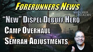 Nissandei Rework, Semrah Changes, and Camp Overhaul | Forerunners News | Watcher of Realms