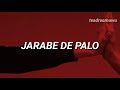 jarabe de palo - agua // letra