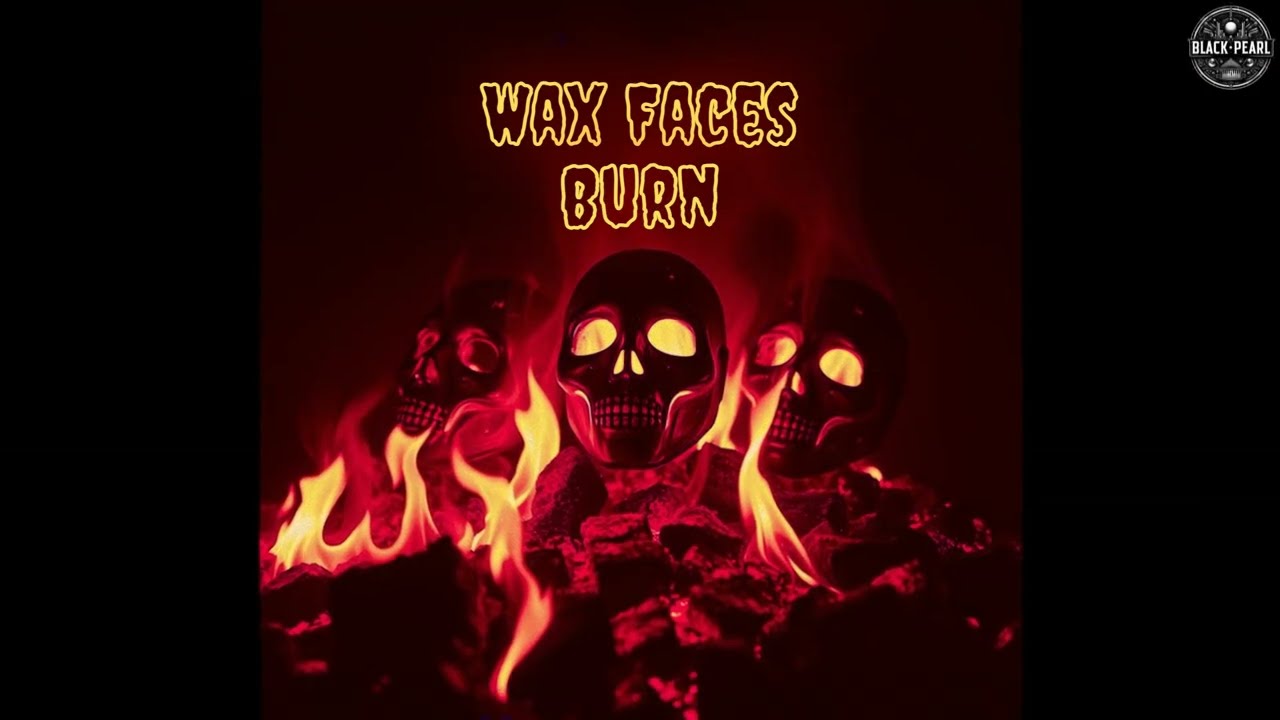 Black Pearl Studio - Wax Faces Burn