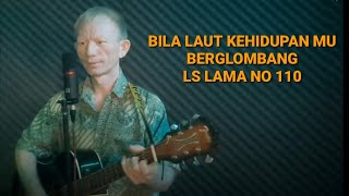 BILA LAUT KEHIDUPAN MU BERGLOMBANG.-  Lagu sion lama no 110 - Cover Donny Walangare