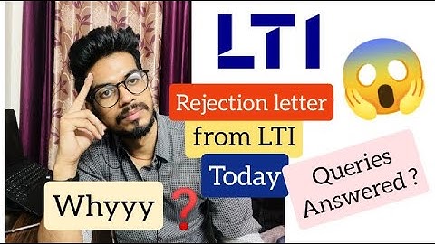 All about LTI Rejection letter  | Today | Queries Answered | Why you got | LTI rejection mail | 2022