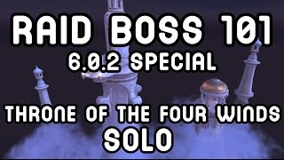 WoW Raid Boss 101: SOLO Throne of the Four Winds !!