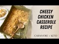 Recipe cheesy chicken casserole  carnivore  keto friendly