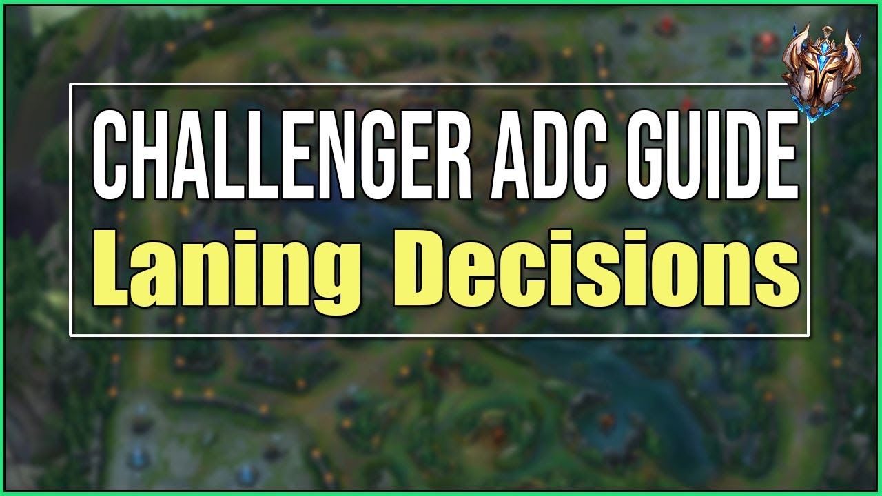 Challenger ADC Guide to Lane: Decision Making