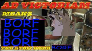 AD VICTORIAM MEANS BORF BORF BORF, THE ATOM BOMB BORF.