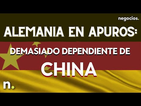 Alemania se encuentra en apuros: su econom&iacute;a es demasiado dependiente de China