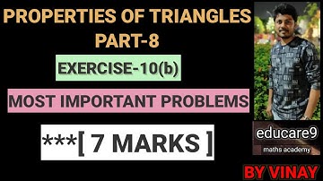 PROPERTIES OF TRIANGLES PART-8 || EXERCISE-10(b) || MOST IMPORTANT PROBLEMS [ 7 MARKS ] || BY VINAY