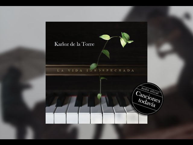 Karloz de la Torre - Canciones todavía (Audio Oficial) class=