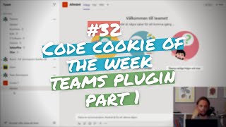 #32 Code Cookie Of The Week | Teams Plugin Part 1