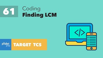 L61 - C program to find LCM of two numbers - Coding - TCS NQT | TCS Ninja | TCS Digital